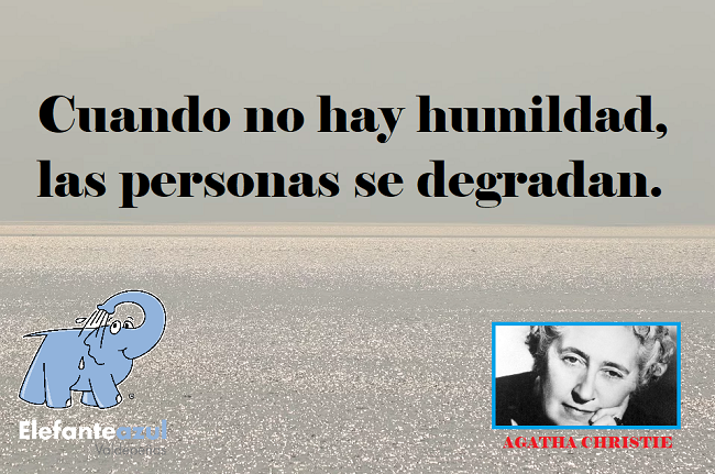 Cuando no hay humildad, las personas se degradan.