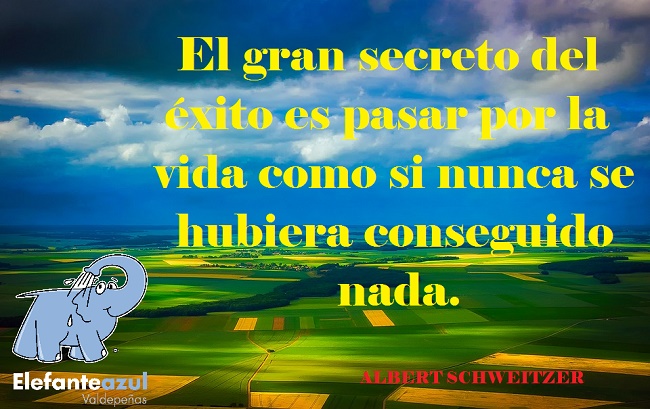 El gran secreto del éxito es pasar por la vida como si nunca se hubiera conseguido nada