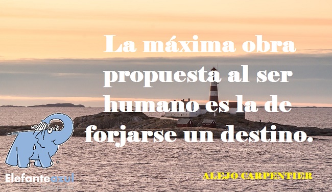 La máxima obra propuesta al ser humano es la de forjarse un destino.