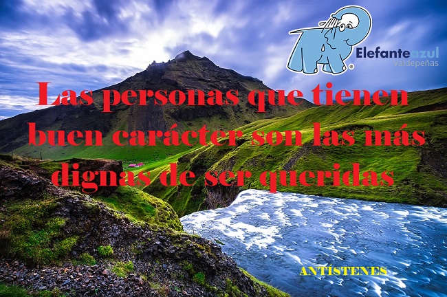 Las personas que tienen buen carácter son las más dignas de ser queridas