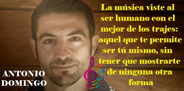 La música viste al ser humano con el mejor de los trajes: aquel que te permite ser tú mismo, sin tener que mostrarte de ninguna otra forma