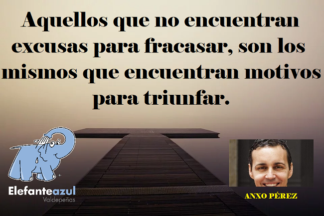 Aquellos que no encuentran excusas para fracasar, son los mismos que encuentran motivos para triunfar. 
