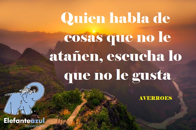 Quien habla de cosas que no le atañen, escucha lo que no le gusta