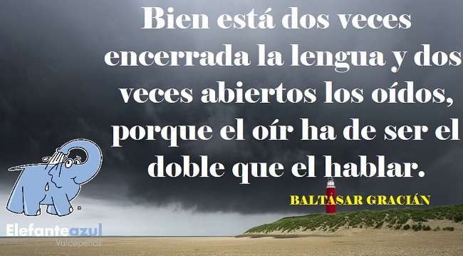Bien está dos veces encerrada la lengua y dos veces abiertos los oídos, porque el oír ha de ser el doble que el hablar.