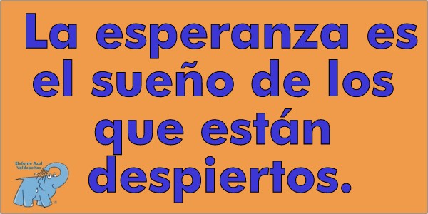 "La esperanza es el sueño de los que están despiertos", frase de Carlomagno que te recomienda Elefante Azul Valdepeñas