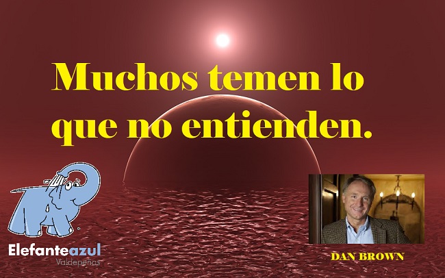 Muchos temen lo que no entienden.