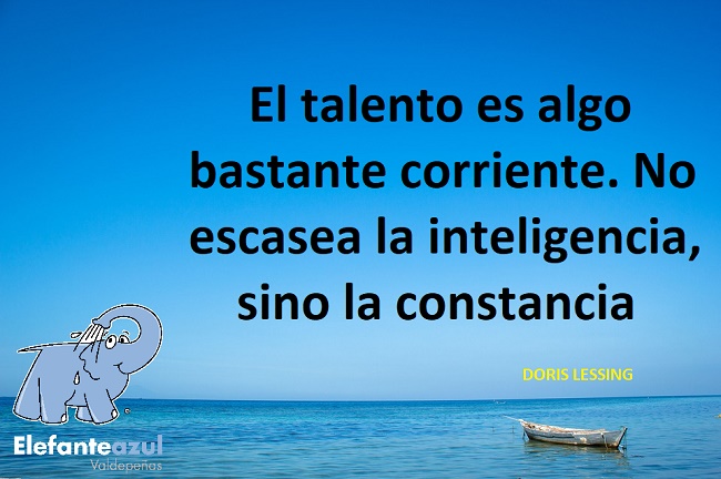 El talento es algo bastante corriente. No escasea la inteligencia, sino la constancia