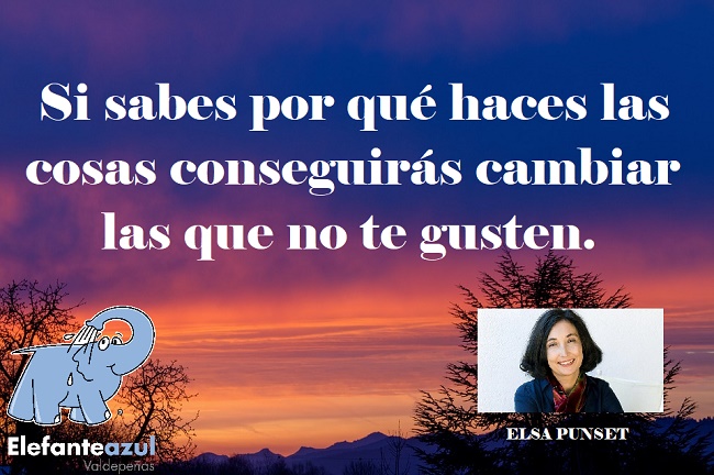 Si sabes por qué haces las cosas conseguirás cambiar las que no te gusten.