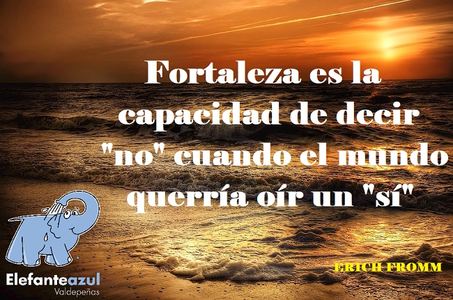 Fortaleza es la capacidad de decir 