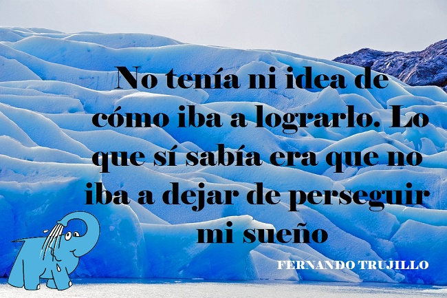  No tenía ni idea de cómo iba a lograrlo. Lo que sí sabía era que no iba a dejar de perseguir mi sueño