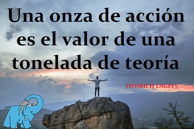 Una onza de acción es el valor de una tonelada de teoría