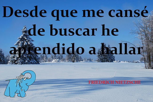  Frases de Friedrich Nietzsche  Desde que me cansé de buscar he aprendido a hallar