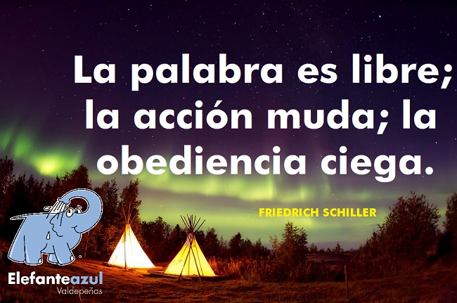La palabra es libre; la acción muda; la obediencia ciega