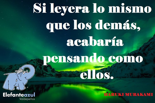 Si leyera lo mismo que los demás, acabaría pensando como ellos.