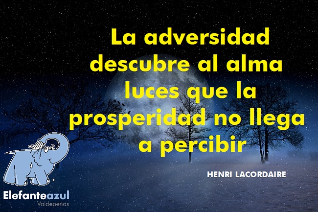 La adversidad descubre al alma luces que la prosperidad no llega a percibir