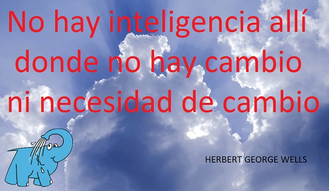 No hay inteligencia allí donde no hay cambio ni necesidad de cambio
