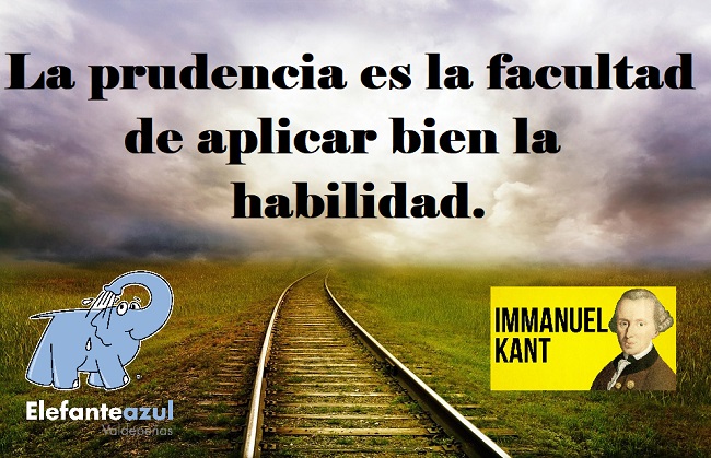 La prudencia es la facultad de aplicar bien la habilidad.