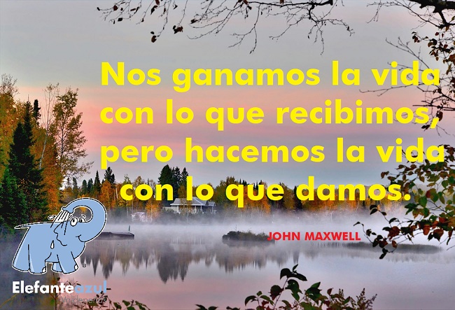 Nos ganamos la vida con lo que recibimos, pero hacemos la vida con lo que damos.