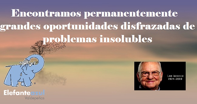 Encontramos permanentemente grandes oportunidades disfrazadas de problemas insolubles