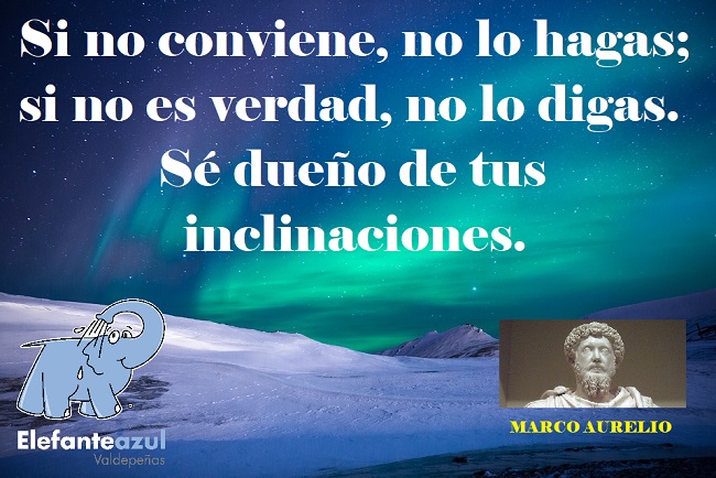 Si no conviene, no lo hagas; si no es verdad, no lo digas. Sé dueño de tus inclinaciones