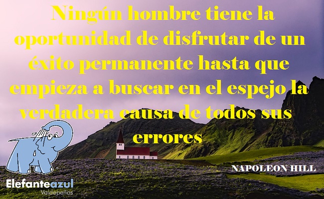 Ningún hombre tiene la oportunidad de disfrutar de un éxito permanente hasta que empieza a buscar en el espejo la verdadera causa de todos sus errores