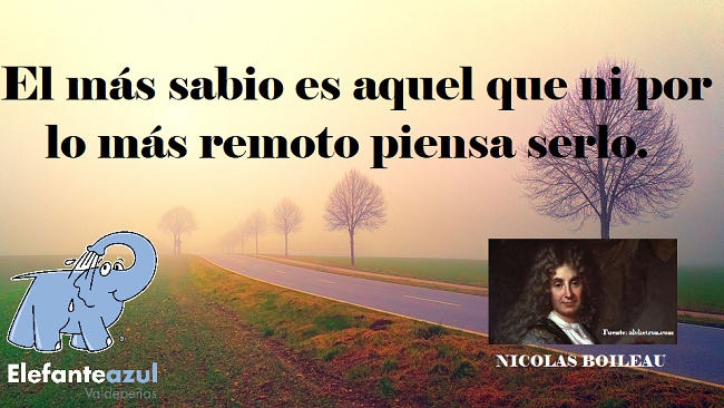 El más sabio es aquel que ni por lo más remoto piensa serlo.