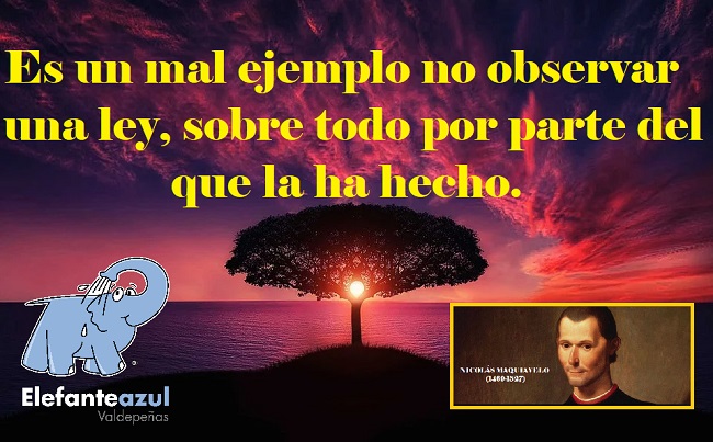 Es un mal ejemplo no observar una ley, sobre todo por parte del que la ha hecho.