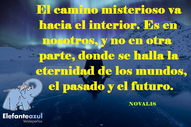 El camino misterioso va hacia el interior. Es en nosotros, y no en otra parte, donde se halla la eternidad de los mundos, el pasado y el futuro.