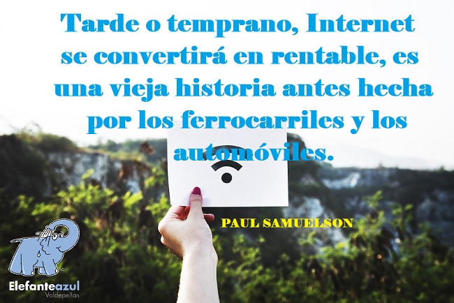 Tarde o temprano, Internet se convertirá en rentable, es una vieja historia antes hecha por los ferrocarriles y los automóviles.