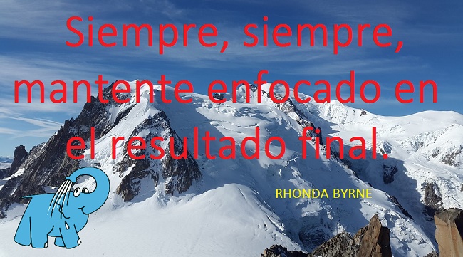 Siempre, siempre, mantente enfocado en el resultado final.