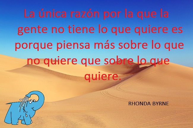 La única razón por la que la gente no tiene lo que quiere es porque piensa más sobre lo que no quiere que sobre lo que quiere.