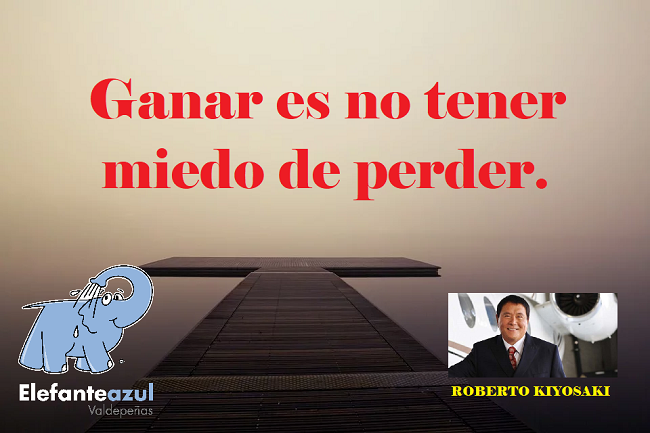 Ganar es no tener miedo de perder.