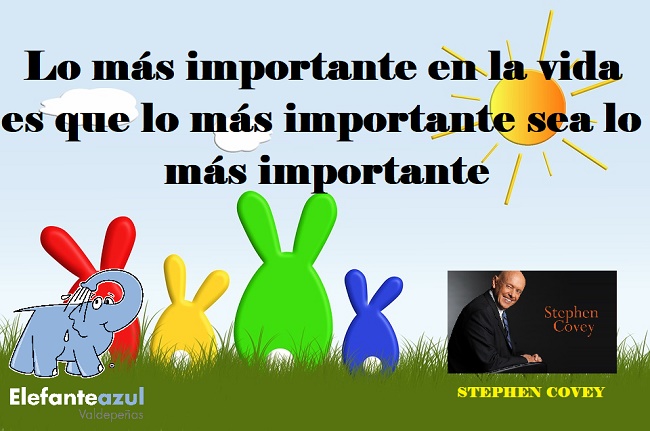 Lo más importante en la vida es que lo más importante sea lo más importante