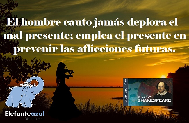 El hombre cauto jamás deplora el mal presente; emplea el presente en prevenir las aflicciones futuras.